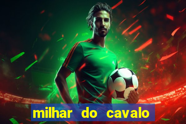 milhar do cavalo que mais sai